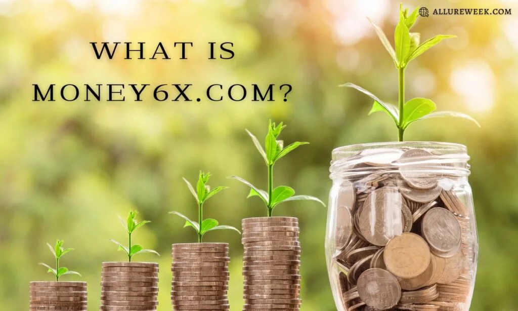 Money6x.com: Is it the right platform for your financial goals?